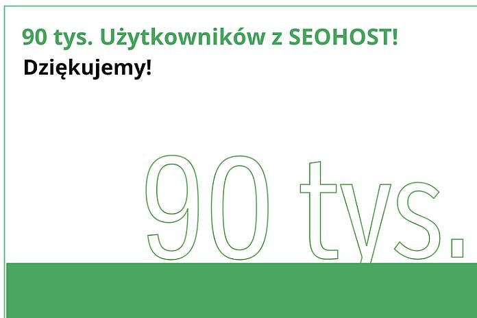 Z SEOHOST korzysta już ponad 90 000 Użytkowników!