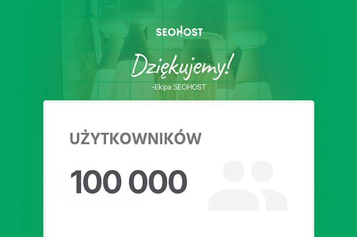 100 000 Użytkowników w SEOHOST. To dzięki Wam!