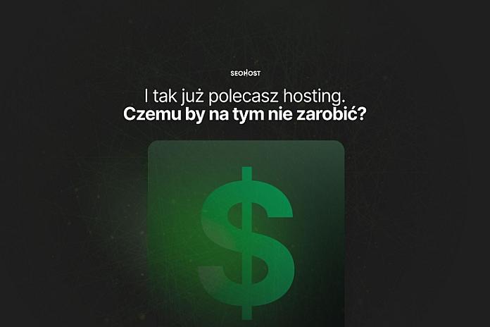 Zarabiaj więcej z SEOHOST!